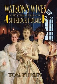 bokomslag Watson's Wives and Other Tales of Sherlock Holmes