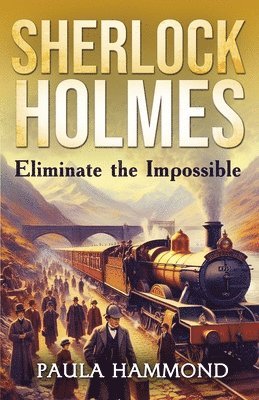 Paula Hammond, David Marcum - Sherlock Holmes - Eliminate The Impossible, Häftad