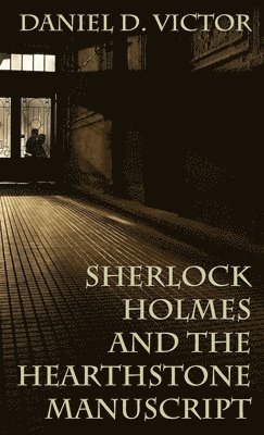Sherlock Holmes and The Hearthstone Manuscript 1
