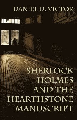 Sherlock Holmes and The Hearthstone Manuscript 1
