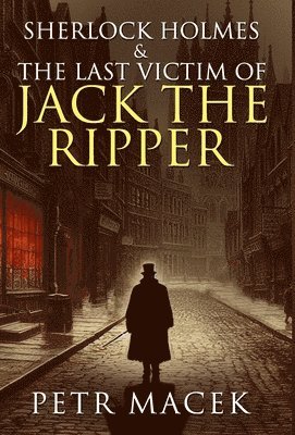 bokomslag Sherlock Holmes and The Last Victim of Jack The Ripper