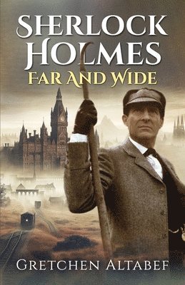 bokomslag Sherlock Holmes Far and Wide