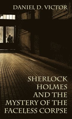 bokomslag Sherlock Holmes and the Mystery of The Faceless Corpse