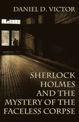 Sherlock Holmes and the Mystery of The Faceless Corpse 1