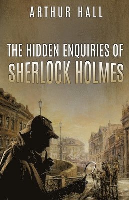 Arthur Hall - Hidden Enquiries of Sherlock Holmes, Häftad