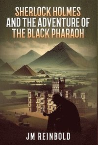 bokomslag Sherlock Holmes and the Adventure of The Black Pharaoh