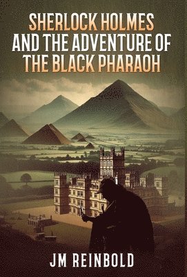 Jm Reinbold, JM Reinbold - Sherlock Holmes and the Adventure of The Black Pharaoh, Inbunden