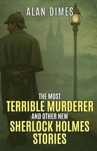 bokomslag Most Terrible Murderer and Other New Sherlock Holmes Stories