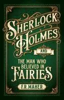 F R Maher - Sherlock Holmes and The Man Who Believed in Fairies, Häftad. Tillgänglighet: Lägg i varukorg