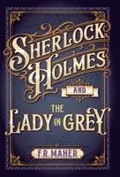 F R Maher - Sherlock Holmes and The Lady in Grey, Inbunden. Tillgänglighet: Lägg i varukorg