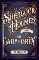 F R Maher - Sherlock Holmes and The Lady in Grey, Häftad. Tillgänglighet: Lägg i varukorg
