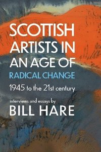 bokomslag Scottish Artists in an Age of Radical Change