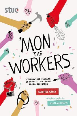 Daniel Gray - 'Mon the Workers, Häftad