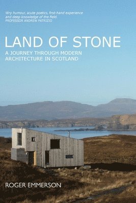 Land of Stone: A Journey Through Modern Architecture in Scotland