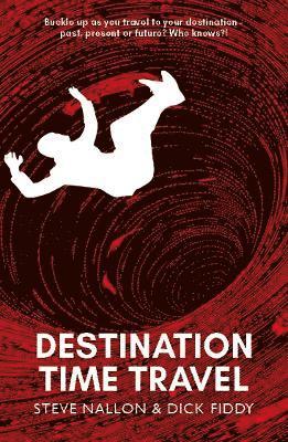 Steve Nallon, Dick Fiddy - Destination Time Travel, Inbunden