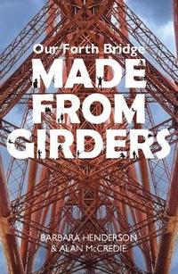 bokomslag Our Forth Bridge: Made From Girders