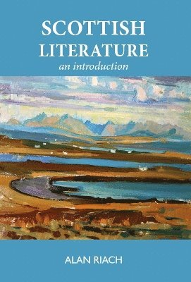 Alan Riach - Scottish Literature, Inbunden