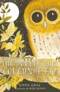 bokomslag The Hoolet Thit Couldnae Fly