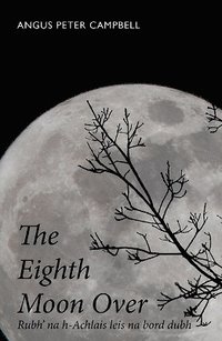 bokomslag The Eight Moon over Rubh' na h-Achlais leis na bord dubh