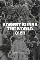 Robert Burns the World O’er