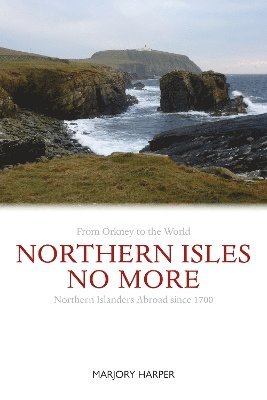Marjory Harper - Northern Isles No More, Häftad