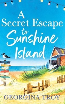 Georgina Troy, Georgina Troy - Secret Escape to Sunshine Island, Inbunden