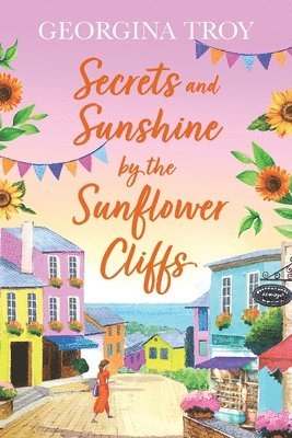 Secrets and Sunshine by the Sunflower Cliffs 1