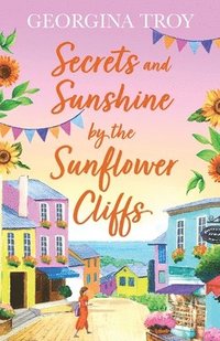 bokomslag Secrets and Sunshine by the Sunflower Cliffs