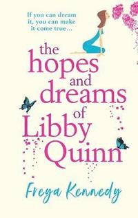 bokomslag The Hopes and Dreams of Libby Quinn