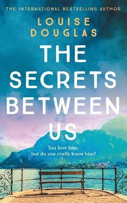 Louise Douglas - The Secrets Between Us, Inbunden