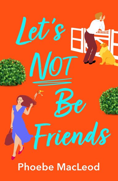 Phoebe MacLeod - Let's Not Be Friends, Inbunden