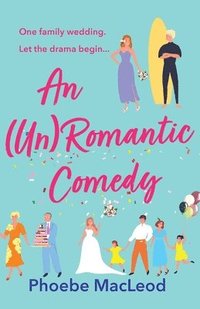 bokomslag An Un Romantic Comedy