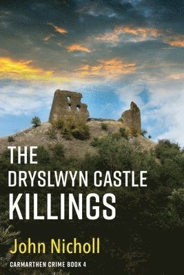 The Dryslwyn Castle Killings 1