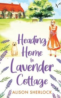 bokomslag Heading Home to Lavender Cottage