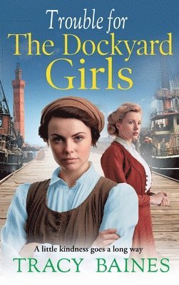 Trouble for The Dockyard Girls 1