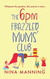 bokomslag The 6pm Frazzled Mums' Club
