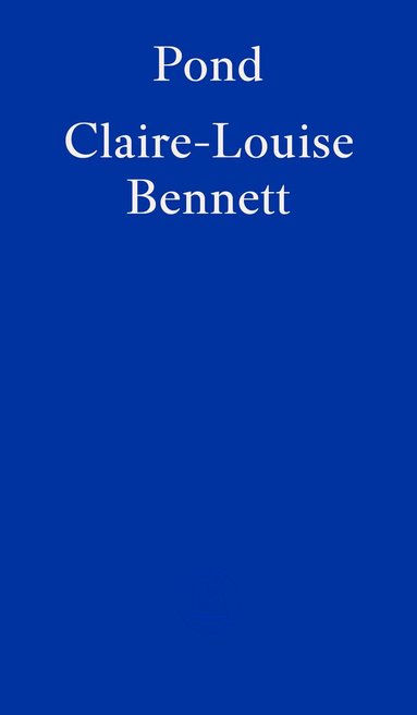 Claire-Louise Bennett - Pond, Häftad