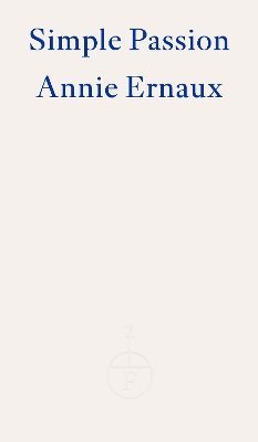 bokomslag Simple Passion - WINNER OF THE 2022 NOBEL PRIZE IN LITERATURE