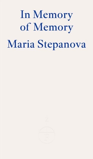 Maria Stepanova - In Memory of Memory, Häftad
