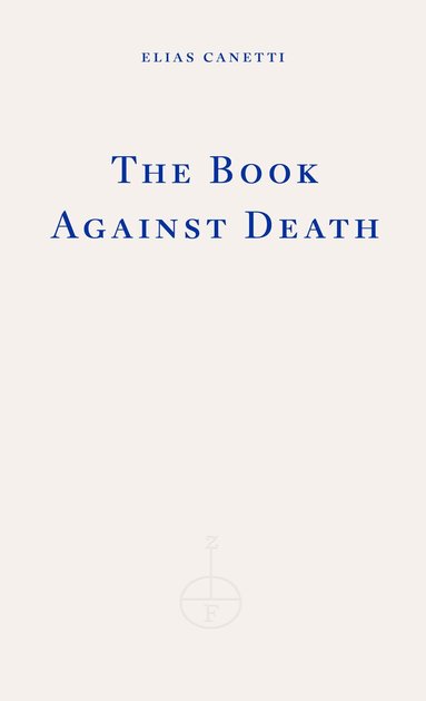 Elias Canetti - Book Against Death, Häftad