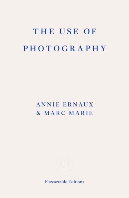 Annie Ernaux - Use of Photography, Häftad