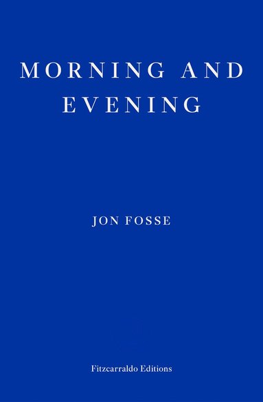bokomslag Morning and Evening - WINNER OF THE 2023 NOBEL PRIZE IN LITERATURE