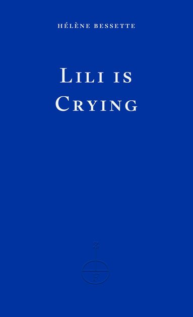 Hélène Bessette - Lili is Crying, Häftad