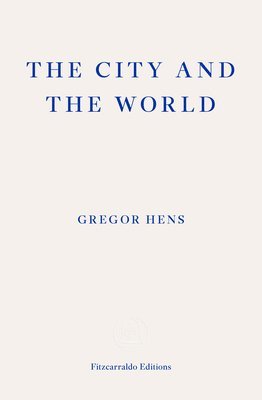Gregor Hens - City and the World, Häftad