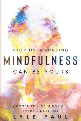 bokomslag Stop Overthinking Mindfulness Can be Yours