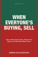 Simon Blackwood - When Everyone's Buying, Sell, Häftad