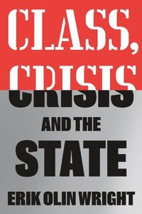 bokomslag Class, Crisis and the State