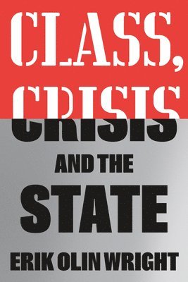 bokomslag Class, Crisis and the State