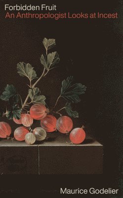 Maurice Godelier - Forbidden Fruit, Häftad