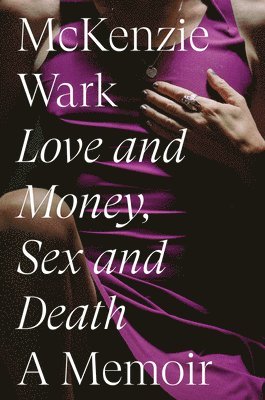 bokomslag Love and Money, Sex and Death